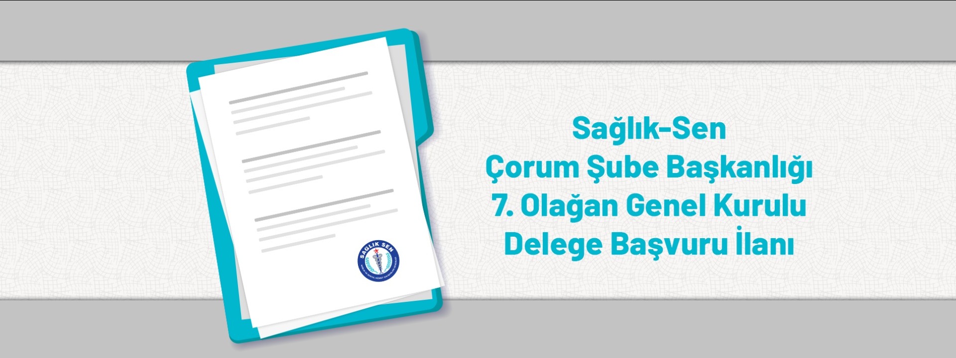 Sağlık-Sen Çorum Şube Başkanlığı 7. Olağan Genel Kurulu Delege Başvuru İlanı